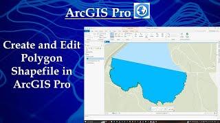 Create and Edit Polygon Shapefile in ArcGIS Pro