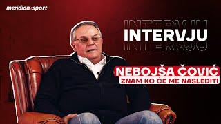 NEBOJŠA ČOVIĆ: Znam ko će me naslediti! | Meridian Sport