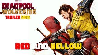 DEADPOOL & WOLVERINE Trailer Song | (Red and Yellow - Irv Da Phenom) | #BestFriendsDay