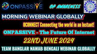 ONPASSIVE || TEAM BANGLAR NAWAB BENGALI WEBINAR  GLOBALLY || OP AWARENESS || 22ND June 2024