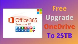 Upgrade MS 365 E5 Subscription OneDrive Space From 5T To 25T