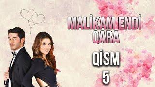 Malikam Endi Qara 5.Qism ᴴᴰ