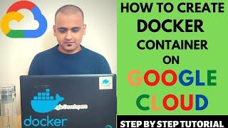 Lesson #4 - How to create docker container on google cloud platform (gcp) | Step by Step (2023)