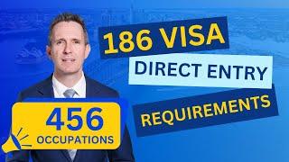 186 Visa Direct Entry Requirements - 456 Occupations Direct to Permanent Residency