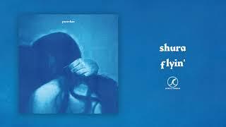 Shura - flyin' (Official Audio)