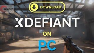 How to download XDefiant? | Candid.Technology