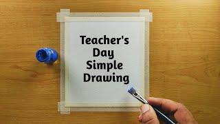 Teacher's Day Drawing Easy, Teacher's Day Watercolour Painting for Beginners, Teacher's Day Drawing