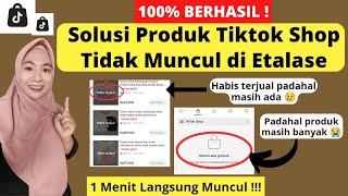 CARA MENGATASI PRODUK TIKTOK SHOP TIDAK MUNCUL DI ETALASE TIKTOK | PRODUK HABIS TERJUAL DI TIKTOK