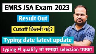 EMRS JSA Exam 2023 | result out | cutoff कितनी गई? | typing date? | typing qualify तो समझो selection