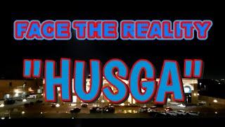 FACE THE REALITY | HUSGA