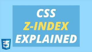 CSS Z Index Property: What is CSS Z-Index, Stacking Order, and Why Your Z-Index Is Not Working?