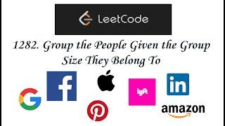LeetCode 1282: Group the People Given the Group Size They Belong To - Interview Prep Ep 24