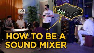 How to Be a Sound Mixer | On-Set Audio Masterclass