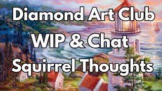 Diamond Art Club - Diamond Painting WIP & Chat - Squirrel Thoughts - Thrifting Update - Diamond Art