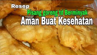 CARA MENGGORENG PISANG AGAR TIDAK BERMINYAK. AMAN BUAT KESEHATAN