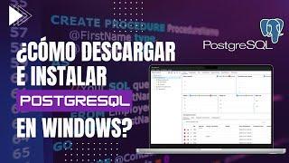 ¿Cómo Descargar e Instalar PosgtreSQL en Windows?