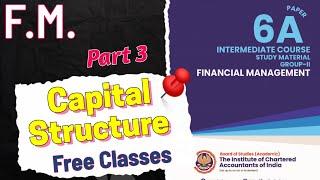 #3 Capital Structure|FM Free Lectures|CA Inter FM  #cainterfreeclasses | ICAI Module Illustrations