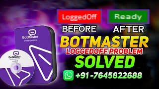 Botmaster Software Logged OFF issue SOLVED | Botmaster Latest version 2024 New update