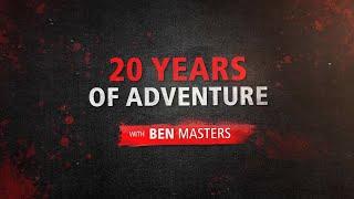 20 YEARS OF ADVENTURE - BEN MASTERS