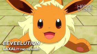 Eeveelution - LaXal ft. Find The Rabbit