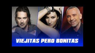  Viejitas pero bonitas romanticas Ricardo Arjona,Laura Pausini,Eros Ramazzotti Sus Mejores Éxito