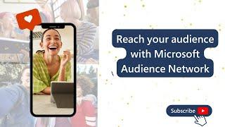 Microsoft Audience Network | Reach your target audience at the right time with the right message