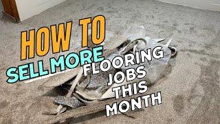 How To Sell More Flooring Jobs This Month (EZ marketing tips)
