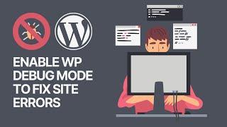 How to Easily Enable WordPress Debug Mode to Fix Site Errors 🪲