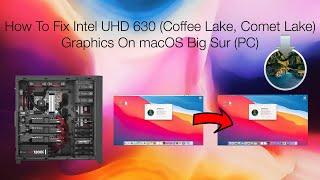 How to Enable/Fix Intel UHD Graphics 630 on macOS Big Sur | Hackintosh | Coffee Lake | Comet Lake