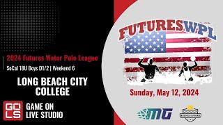 SoCal 18U Boys D1/2 | LONG BEACH CITY COLLEGE | 2024 Futures WPL | Weekend 6 | Sunday, May 12, 2024