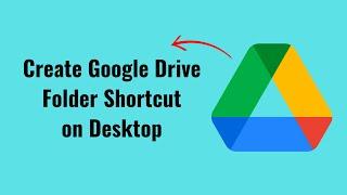 How to Create Google Drive Folder Shortcut on Desktop