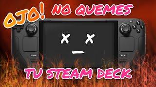 ¡OJO! No quemes tu Steam Deck