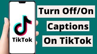 How to Fix Captions on tiktok | Turn off Captions on TikTok 2022 | Turn on Captions on TikTok 2022 |