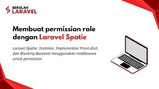 #Eps15 Sekolah Laravel Sharing - Membuat permission role dengan Laravel Spatie