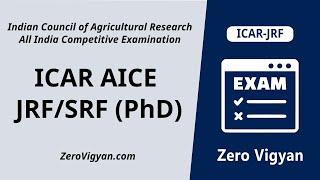 ICAR AICE JRF SRF PhD 2023 Complete Details @ZeroVigyan