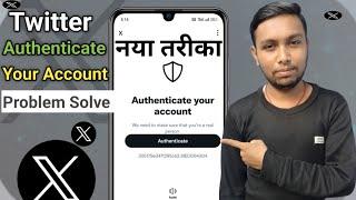 Twitter Authenticate Your Account 2024 || How To Authenticate Twitter Account