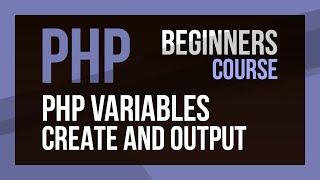 Learn PHP Variables - PHP 7 tutorial for beginners