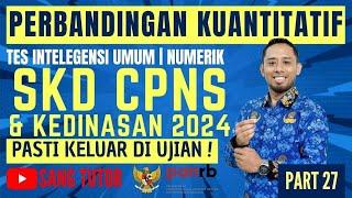 [PART 27] SOAL TIU HOTS | PERBANDINGAN KUANTITATIF | SKD CPNS & KEDINASAN 2024