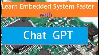 How To Use Chatgpt To Learn Embedded Systems | Chatgpt Arduino