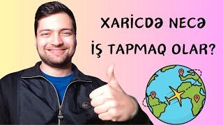 Xaricdə necə yaxşı iş tapmaq olar? | Xaricdə yaşam | Xaricdə iş