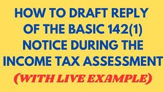 HOW TO DRAFT REPLY OF THE NOTICE U/S 142(1) IN INCOME TAX ASSESSMENT?