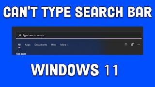 How to Fix Can't Type, Search Bar Not Working on Windows 11