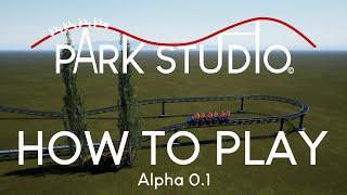 How To Play Park Studio (Alpha 0.1)