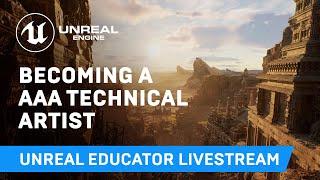 Becoming a AAA Technical Artist | Unreal Educator Livestream