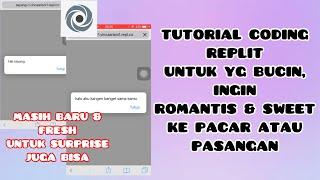 TUTORIAL CODING REPLIT UNTUK YG BUCIN PENGEN SWEET DAN ROMANTIS KE PACAR BISA UNTUK SURPRISE