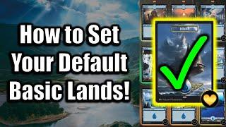 How to Set Your Default Basic Lands in MTG Arena!