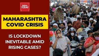 Covid Crisis: Lockdown In Maharashtra Inevitable Amid Rising Cases?