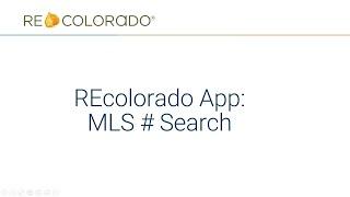 REcolorado App: MLS # Search