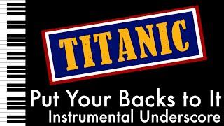 Put Your Backs to It - Titanic - Instrumental Underscore