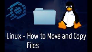 Linux - How to Move and Copy Files